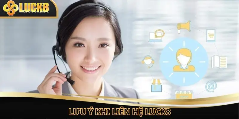Lưu ý liên hệ Luck8 hiệu quả để được hỗ trợ nhanh chóng