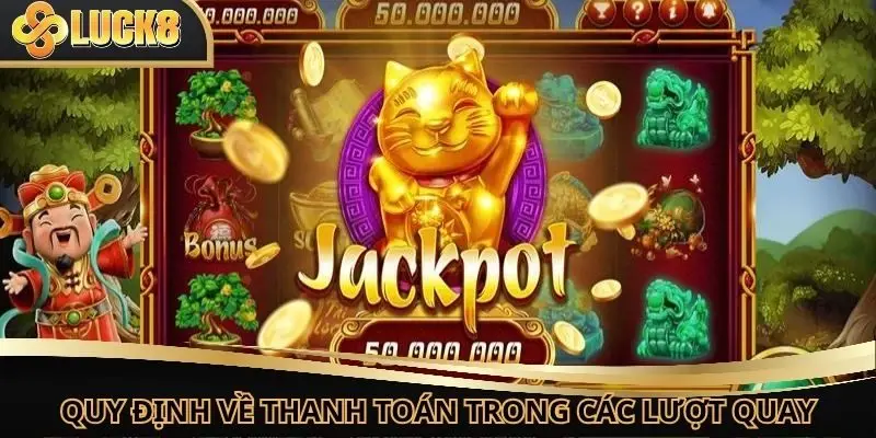 Quy định về thanh toán trong từng lượt quay